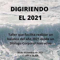 Talleres Diálogo Corporal Narrativo, 2022: Dirigiendo el 2021